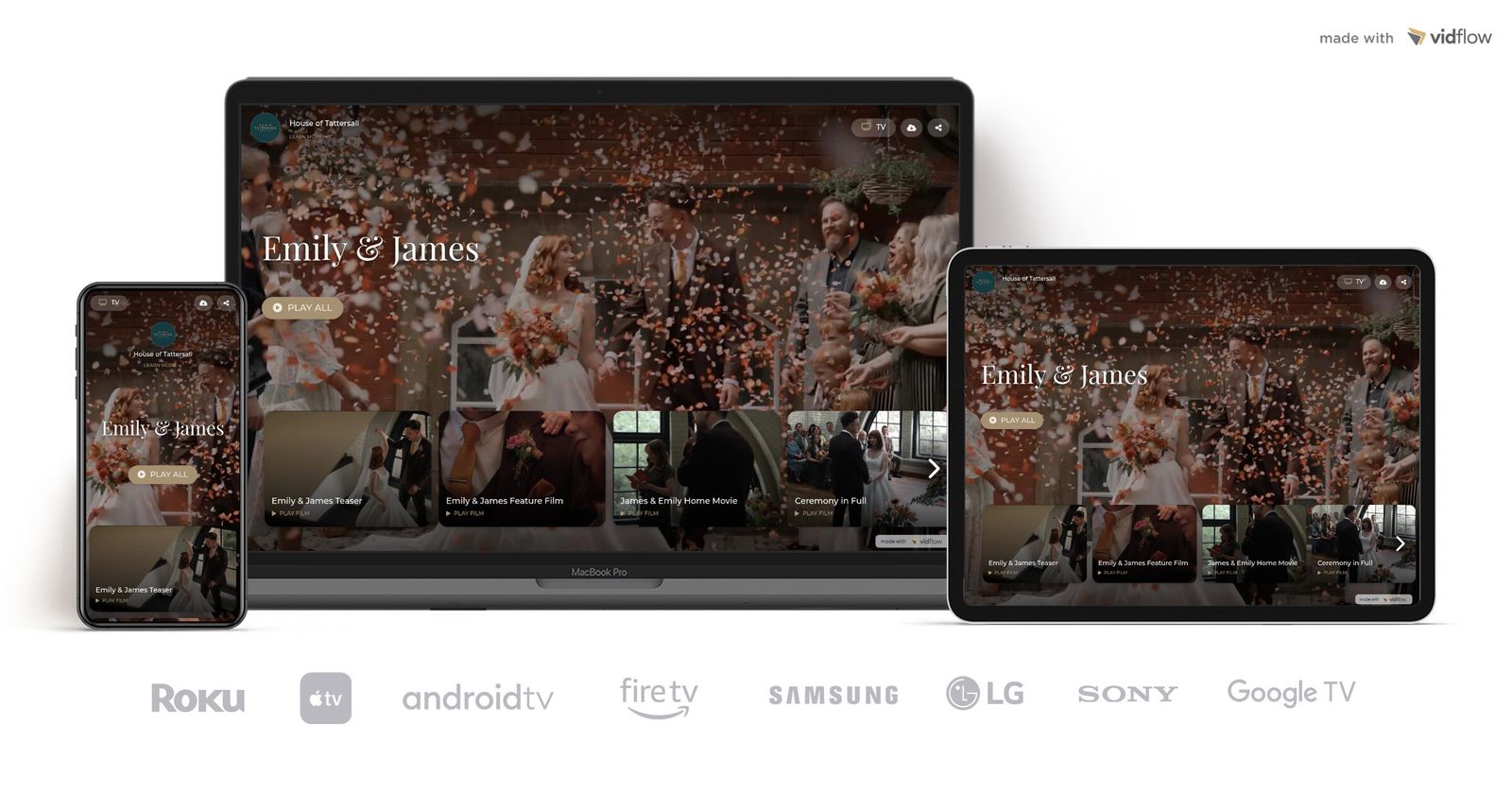 The Emily and James wedding film from The Pumping House, Ollerton, shown on a phone, a laptop and a tablet in the Vidflow player, with Roku, Apple TV, Android TV, Fire TV, Samsung, LG, Sony and Google TV app logos beneath